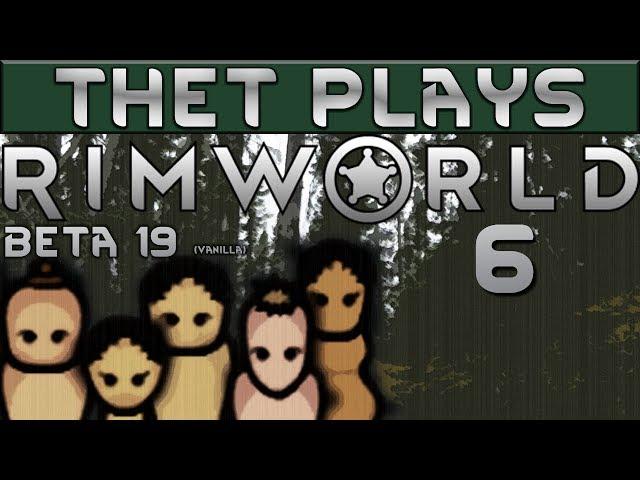 Thet Plays Rimworld Beta 19 Part 6: First Winter [Vanilla]