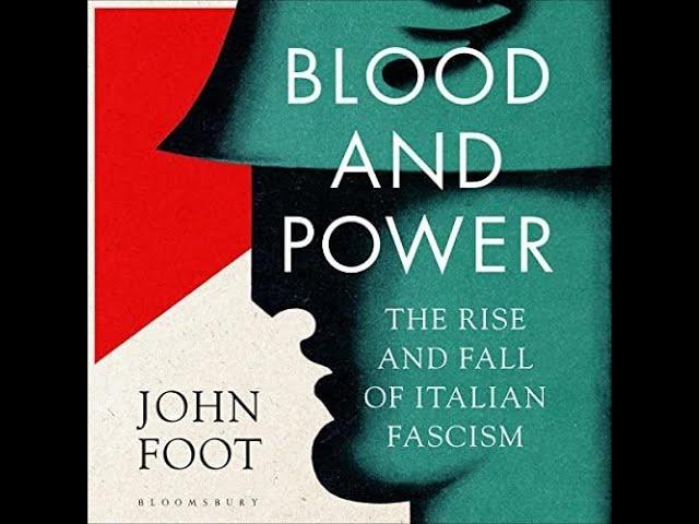 Blood and PowerThe Rise and Fall of Italian Fascism-John Foot (Audiobook)