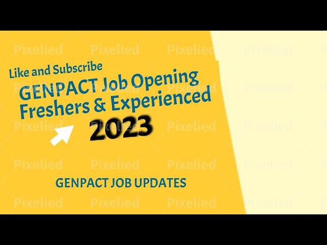 GENPACT Job Opening Information | Freshers | Experienced| Application Process| Genpact Job Updates.