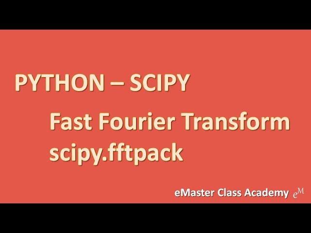 Python Tutorial: Learn Scipy - Fast Fourier Transform (scipy.fftpack) in 17 Minutes