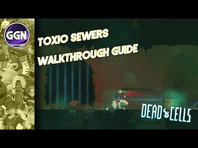 Toxic Sewers Walkthrough Guide | Dead Cells