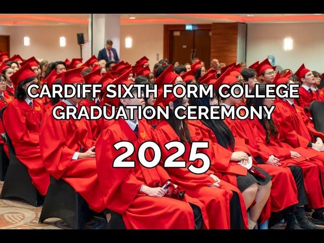 Cardiff Sixth Form College Graduation Ceremony 2025