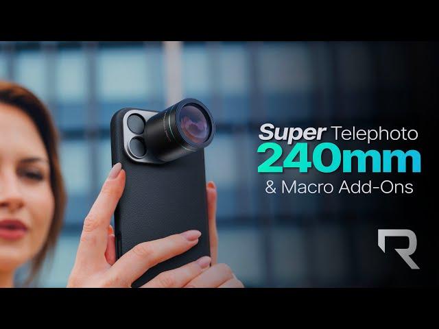 Super Telephoto 240mm Lens & Macro Add-Ons: Redefining Mobile Photography Like Never Before