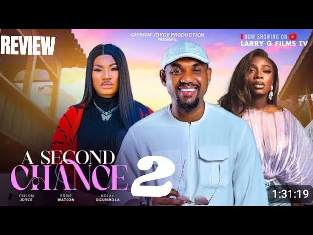 A SECOND CHANCE 2 REVIEW (LATEST NOLLYWOOD MOVIE REVIEW STARRING EDDIE WATSON, BOLAJI OGUNMOLA)