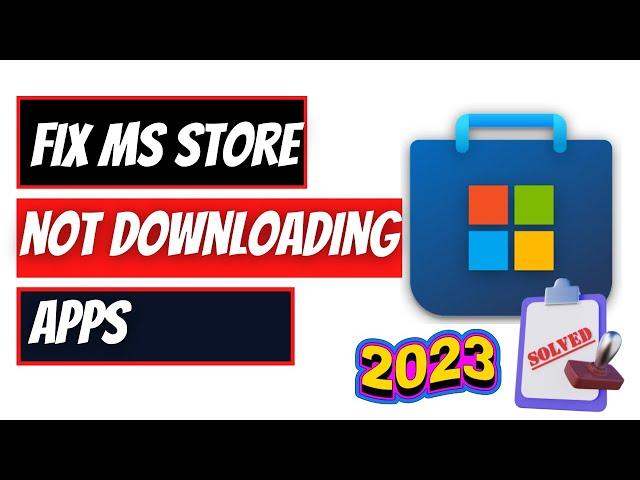 How To Microsoft Store Not Downloading Apps Windows 11/10