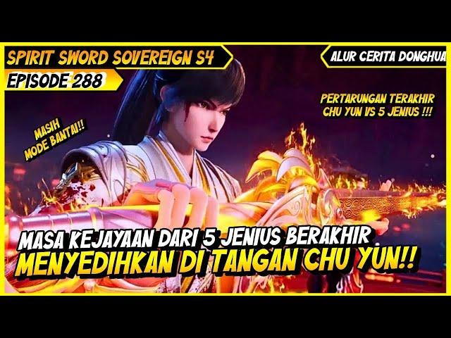 BEGINILAH AKHIR 5 JENIUS DI TANGAN CHU YUN | BAHAS ALUR CERITA DONGHUA SPIRIT SWORD SOVEREIGN #288