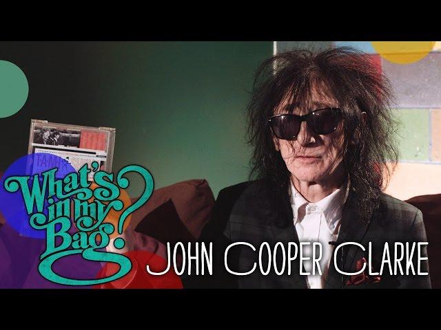 John Cooper Clarke - What's In My Bag?