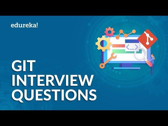 Top 50 Git Interview Questions and Answers | Git Interview Preparation | DevOps Training | Edureka