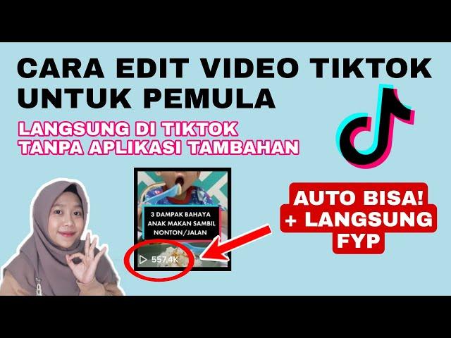 TUTORIAL EDIT VIDEO TIKTOK UNTUK PEMULA! TIPS VIDEO TIKTOK FYP