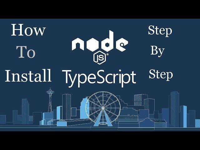 How to install node.js and typescript in windows 10