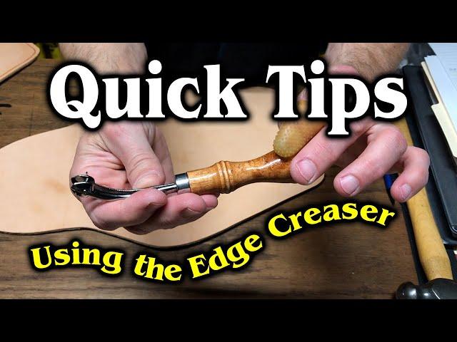 Quick Tips on Using the Leather Edge Creaser