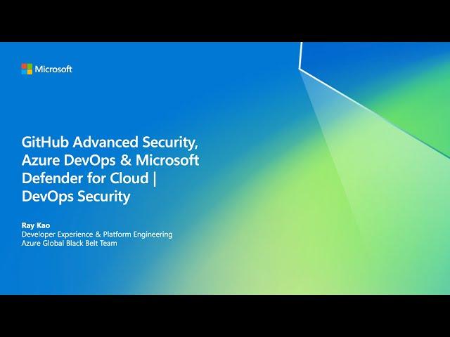 GitHub Advanced Security, Azure DevOps and Microsoft Defender for Cloud DevOps Security