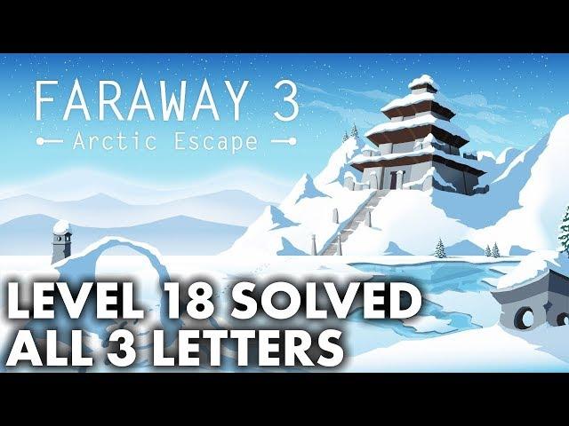 Faraway 3 Arctic Escape - Level 18 Solution With All 3 Letters