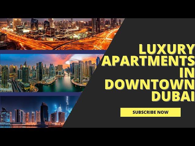 Luxury apartments in Downtown Dubai with Burj Khalifa views!