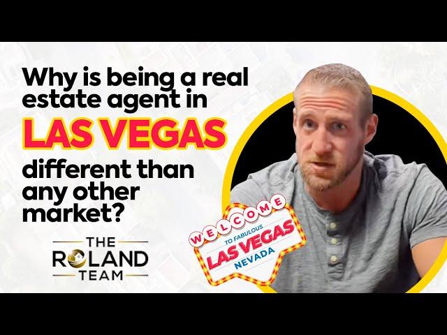 Why is being a real estate agent in Las Vegas different than any other market?