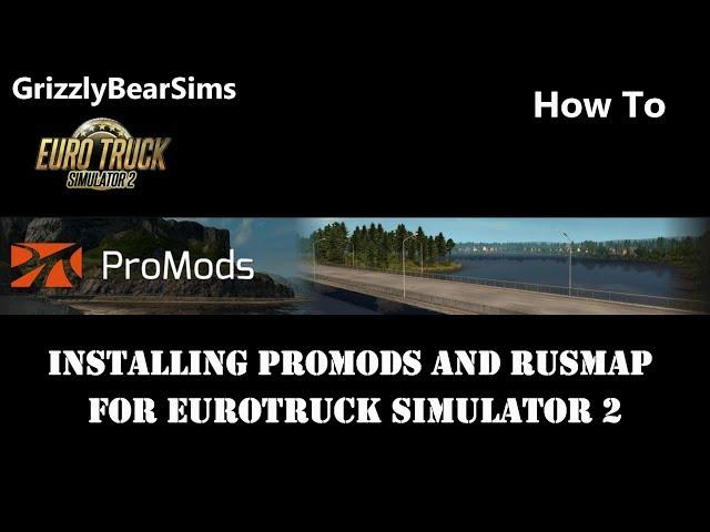 Euro Truck Simulator 2 - GBS How To - Install Promods and RusMap