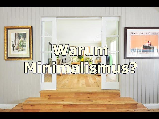 Warum Minimalismus? - Vorteile & Vorgehensweise