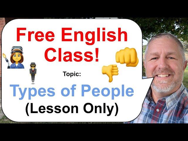 Let's Learn English! Topic: Types of People ️‍ (Lesson Only)