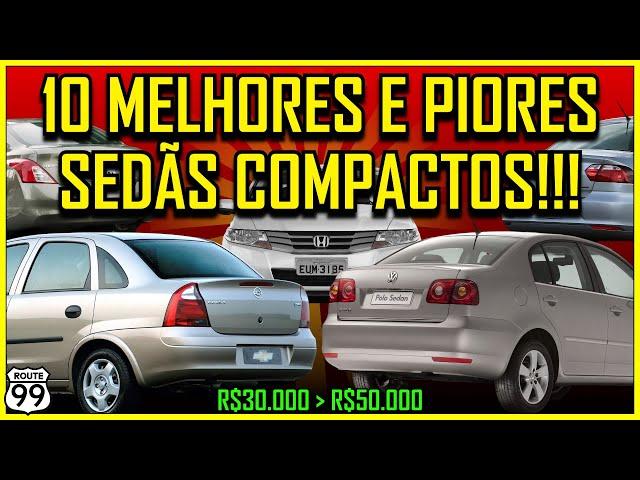 10 MELHORES E PIORES SEDÃS COMPACTOS USADOS DO BRASIL!!! | CANAL ROUTE 99