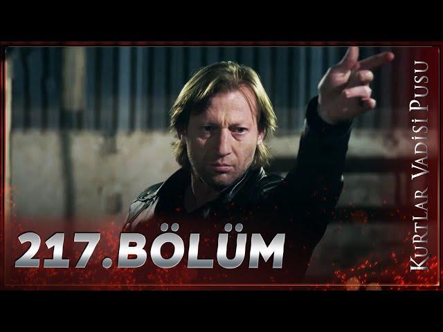 Kurtlar Vadisi Pusu - 217. Bölüm FULL HD