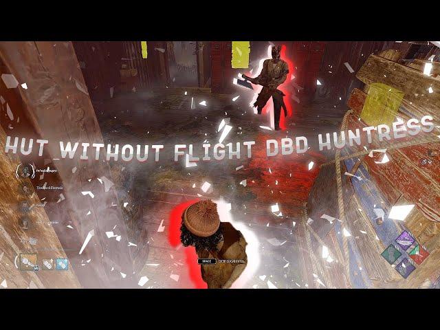 hut without flight dbd huntress