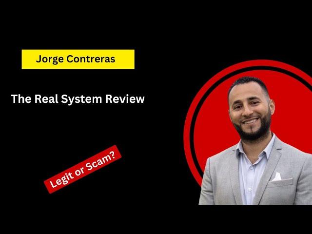 The Real System Review - Jorge Contreras Scam?