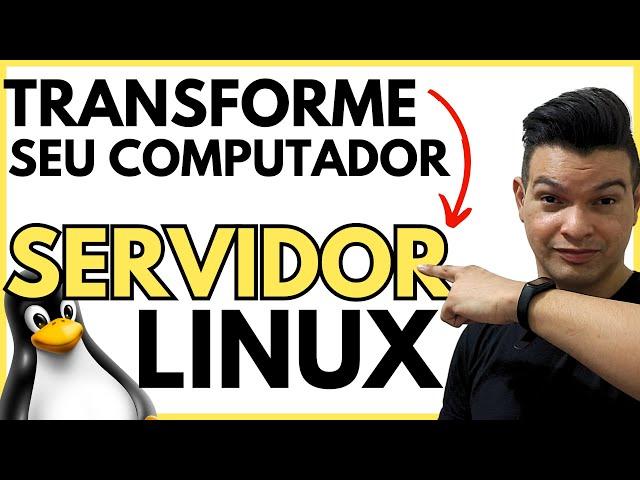 Como Transformar o seu Computador em um Servidor Usando Linux