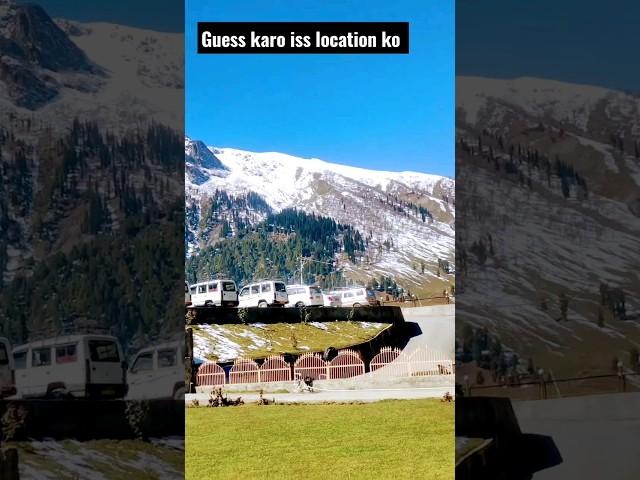 Guess karo iss location ko best tourist place in kashmir  #trending #shorts