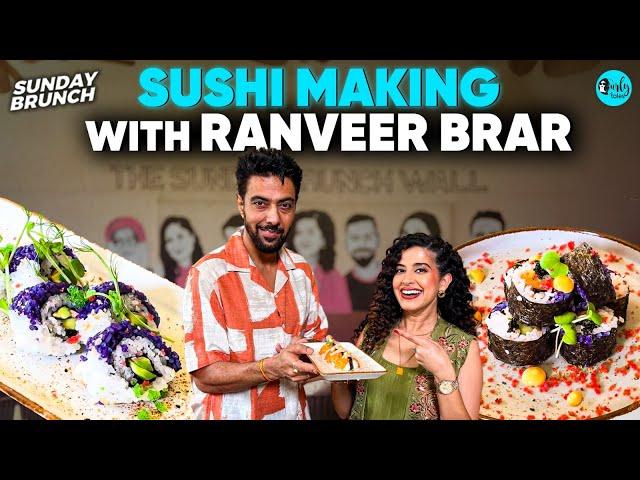 Sunday Brunch with Ranveer Brar: Sushi Making at Shifuku  | Ep 158 | Curly Tales