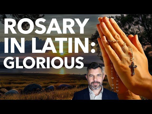 Rosary in Latin (Glorious Mysteries) with Dr. Taylor Marshall (Rosary Course #14)