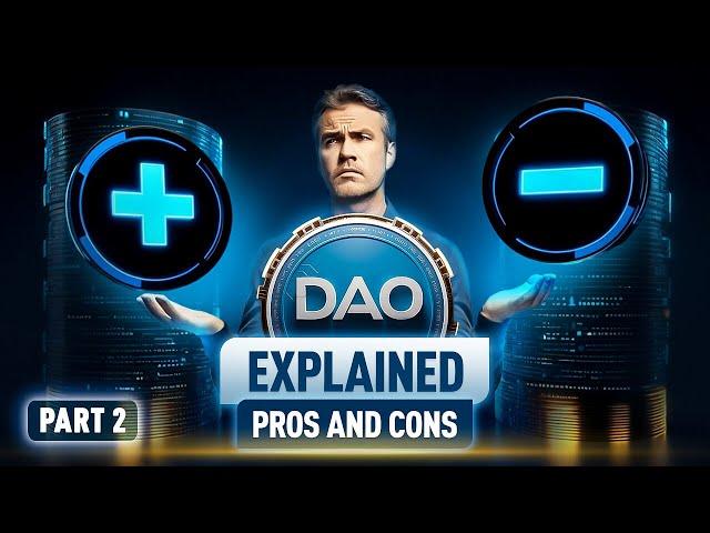 DAOs Explained: The End of Traditional Governance? Pros & Cons | Part 2