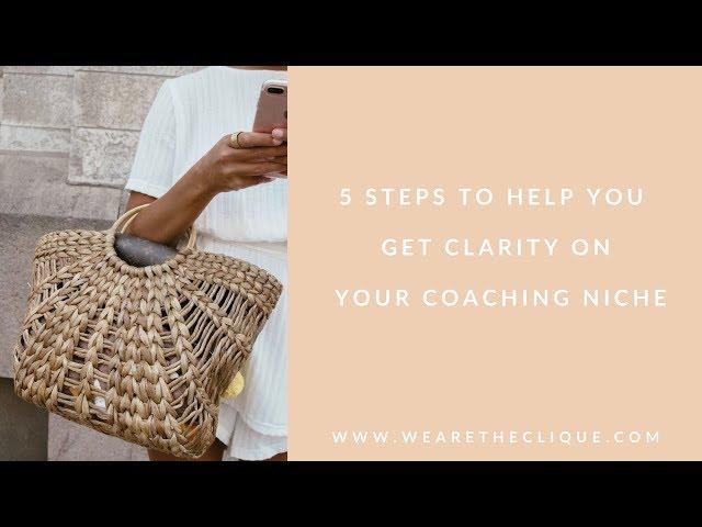 5 Tips for Getting Clarity on Your Coaching Niche