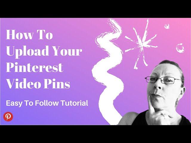 How To Upload Your Pinterest Video Pins