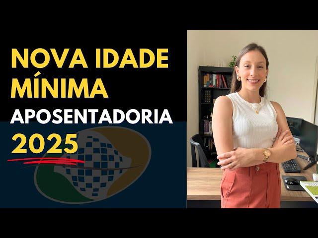 Nova Idade Mínima para Aposentadoria em 2025: O Que Você Precisa Saber!