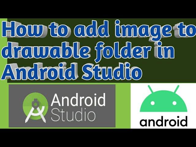 how to add image to drawable folder in android studio