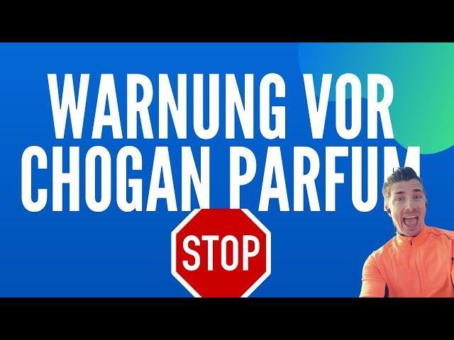 WARNUNG: Was ist Chogan Parfum / Düfte?  Bedeutet? Was macht / verkauft? Schlechte Erfahrungen