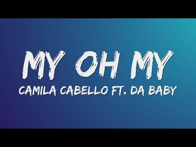 Camila Cabello - My Oh My (Lyrics) ft. DaBaby