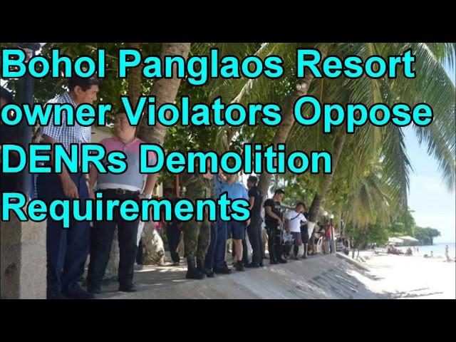 Bohol Panglaos Resort owner Violators Oppose DENRs Demolition Requirements