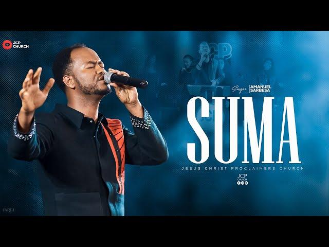 AMANUEL SARBESA || SUMA || NEW LIVE WORSHIP || JCP CHURCH || 2024