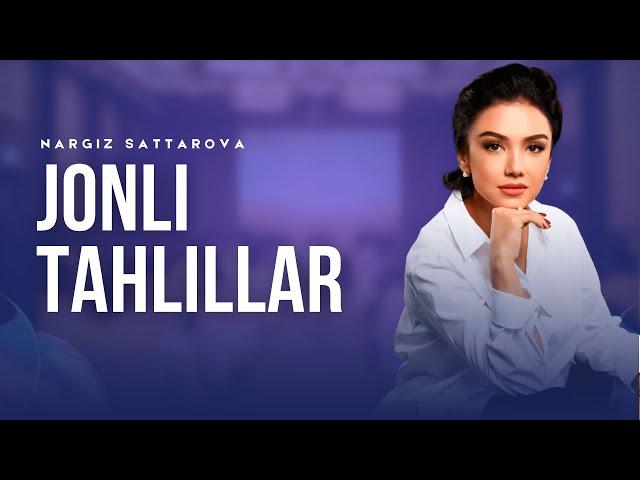 JONLI TAHLILLAR | Nargiz Sattarova