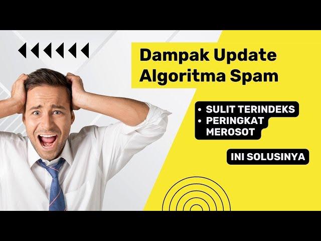 Setelah Update Algoritma Google Spam Website Sulit Terindeks? Ini solusinya