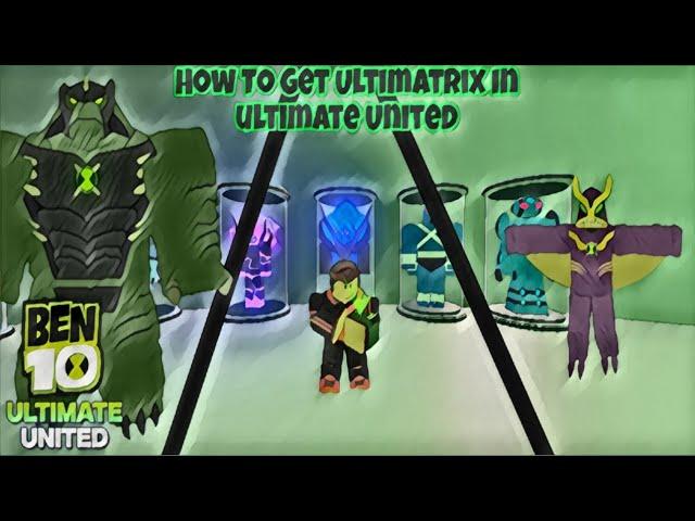 How To Get Ultimatrix In Ultimate United | Showed The Ways | Everything You Need For That | Roblox