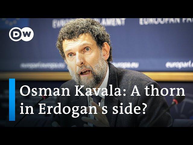 Osman Kavala: The source of Erdogan's biggest rift with the West | DW News