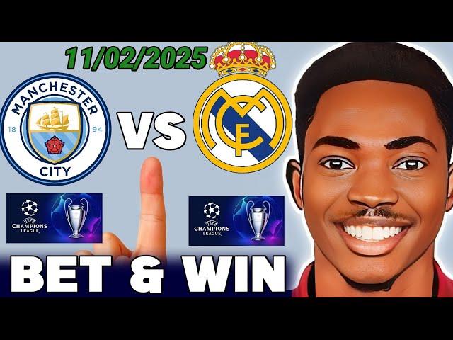 UEFA CHAMPIONS LEAGUE PREDICTIONS 11/02/2025  MANCHESTER CITY VS REAL MADRID