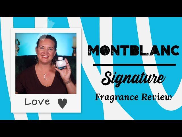 Montblanc Signature - Fragrance Review - Why Is This So Good?!?