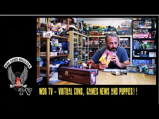 Who Dares Rolls TV - Virtual Cons, Kickstarter News and Puppies.