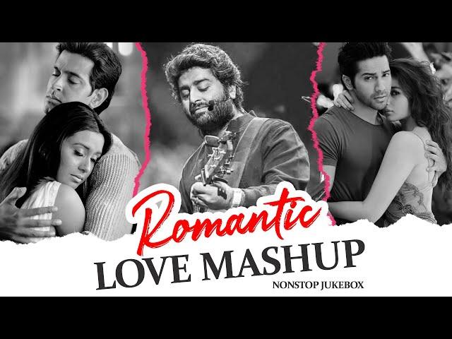 ROMANTIC HINDI LOVE MASHUP 2024Best Mashup of Jubin Nautiyal, Arijit Singh,  Atif Aslam... 