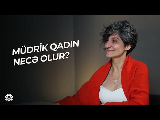 Müdrik qadın olmağın qaydaları - hadisələri qəbullanıb, buraxmaq! | İradə İmanova | Sağlam Həyat