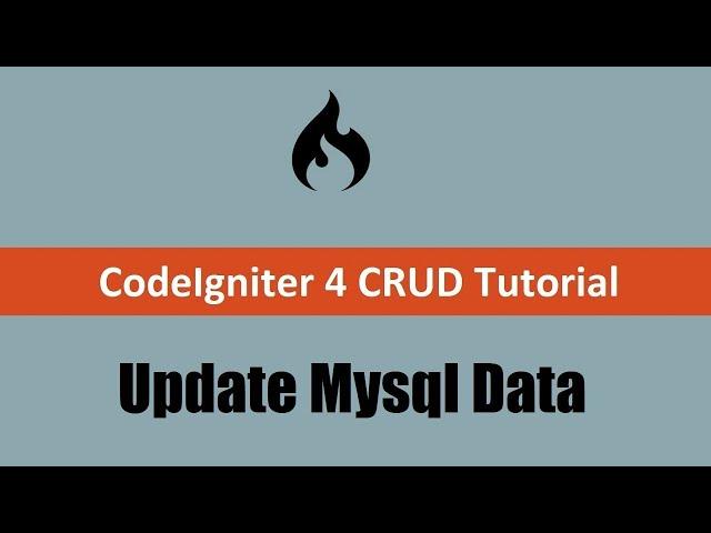 Codeigniter 4 CRUD Tutorial - Edit or Update Mysql Table Data