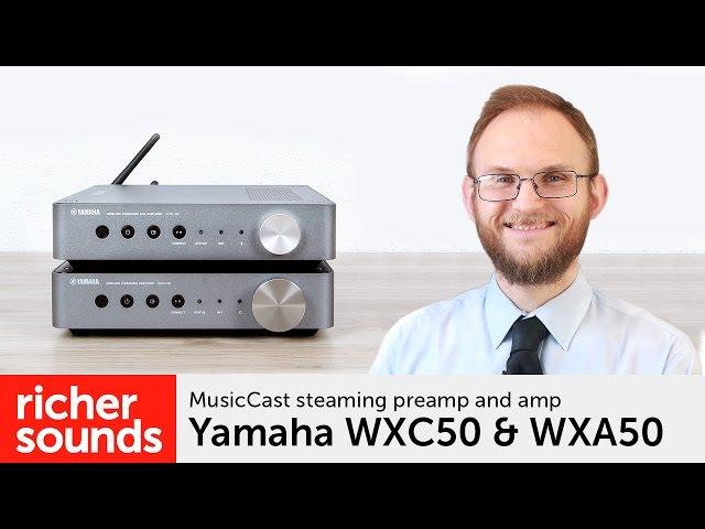 Yamaha WXC50 & WXA50 - streaming preamp and amp | Richer Sounds